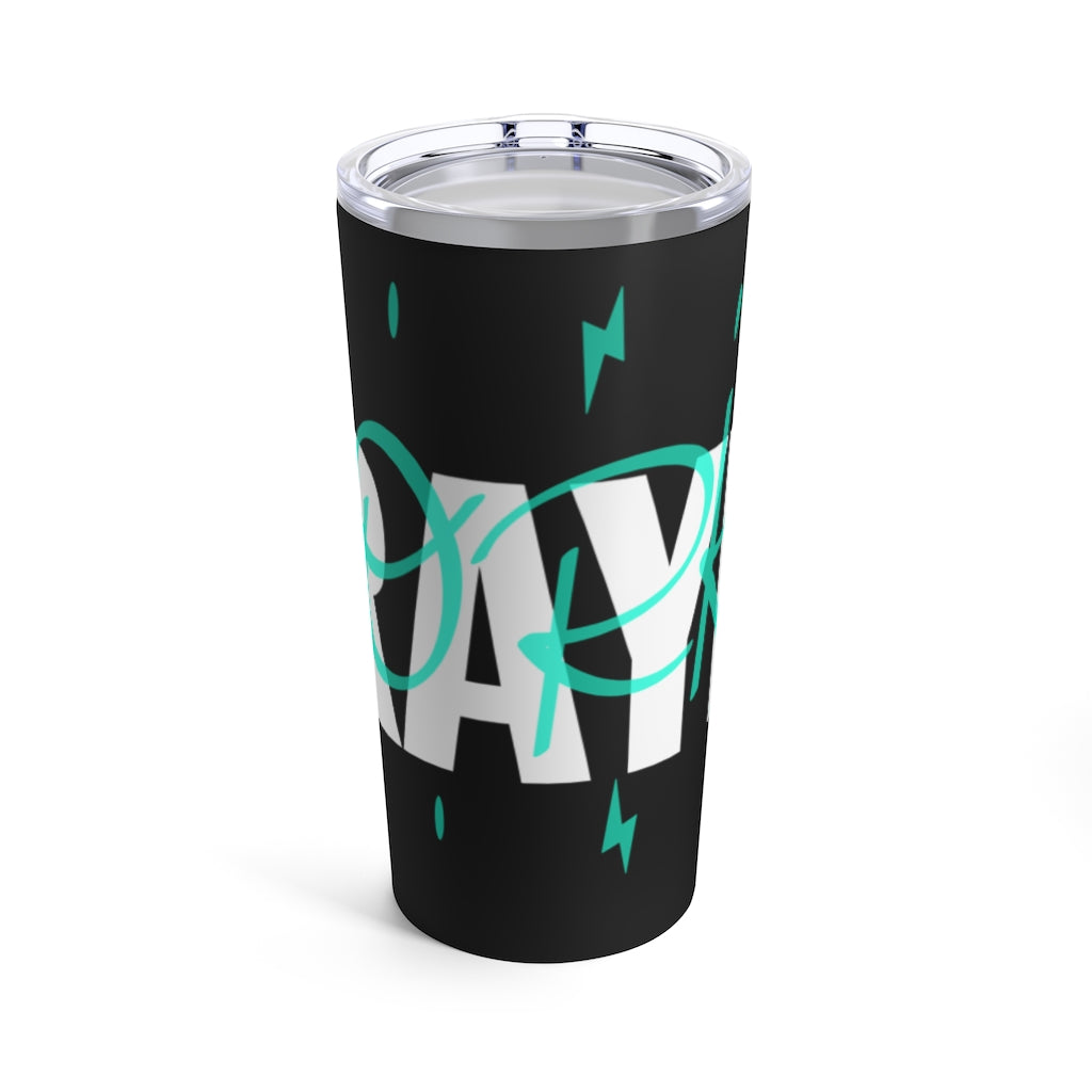 Prayer Works Tumbler 20oz