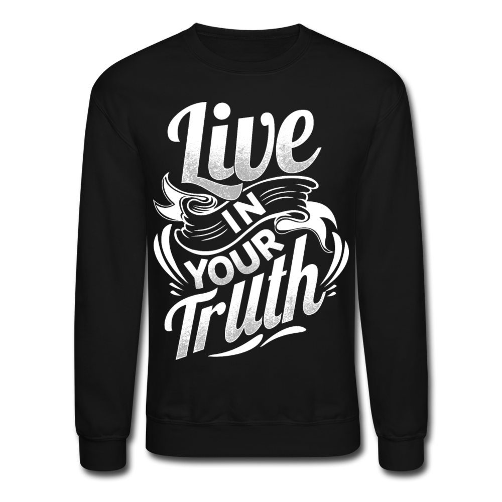 Unisex Live In Your Truth Sweatshirt - black