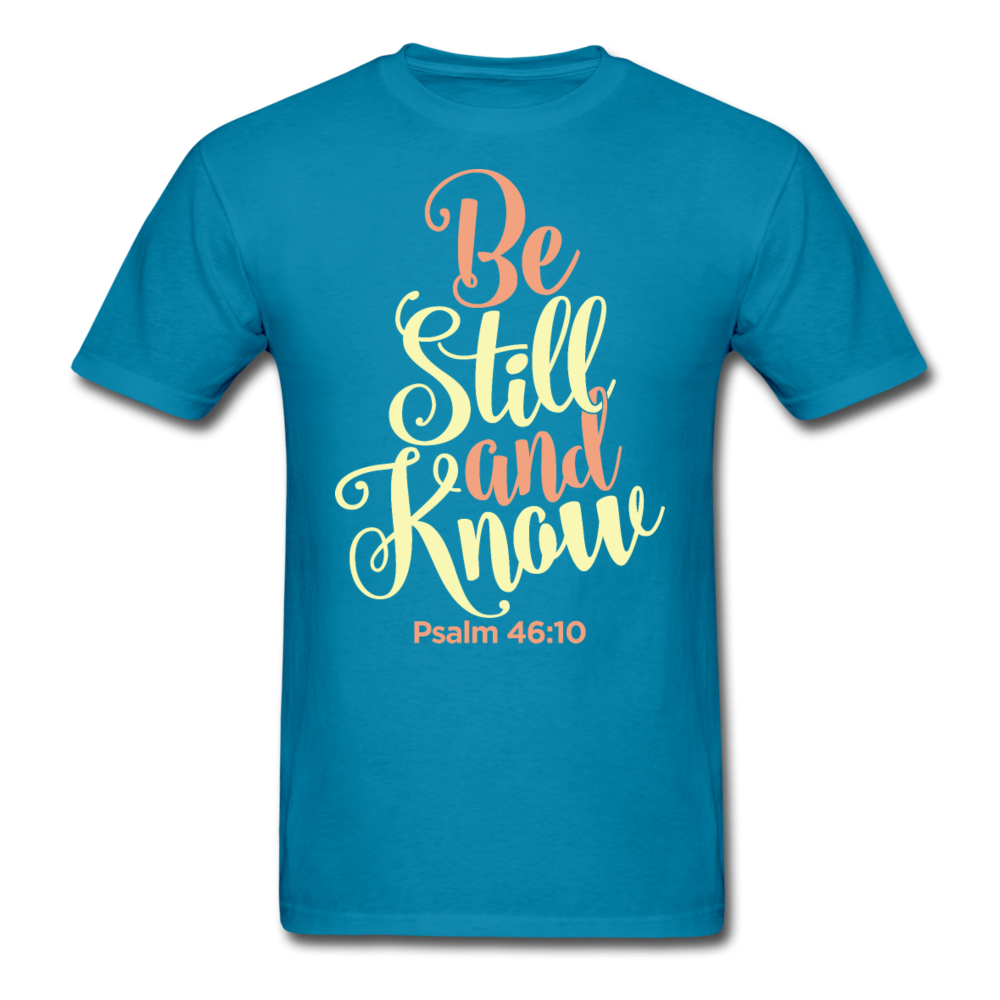 Unisex Be Still and Know T-Shirt - turquoise